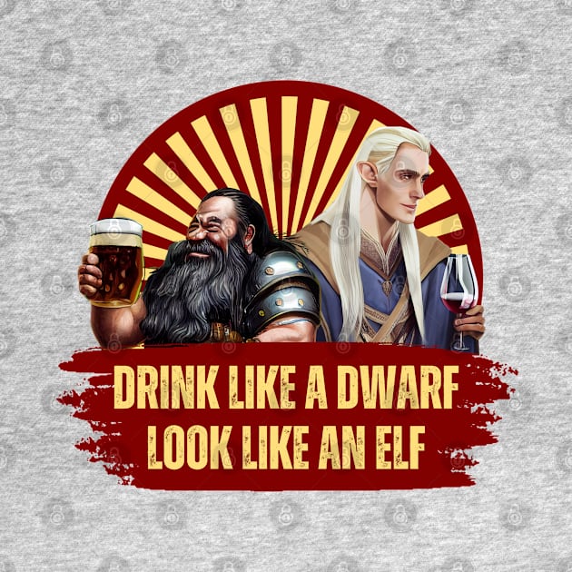 Drink Like a Dwarf - Look Like an Elf - Red - Fantasy Funny Beer by Fenay-Designs